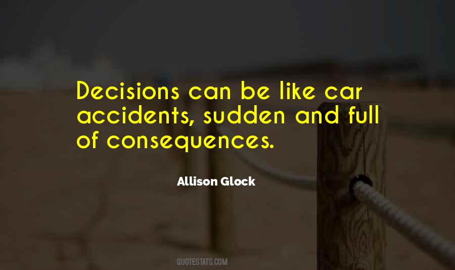 Quotes About Decisions And Consequences #999852