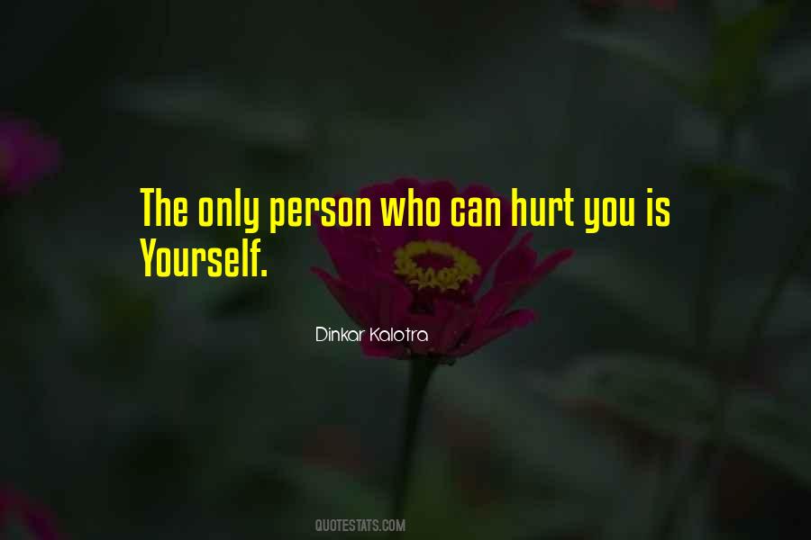 Quotes About Person Who Hurt You #1441069