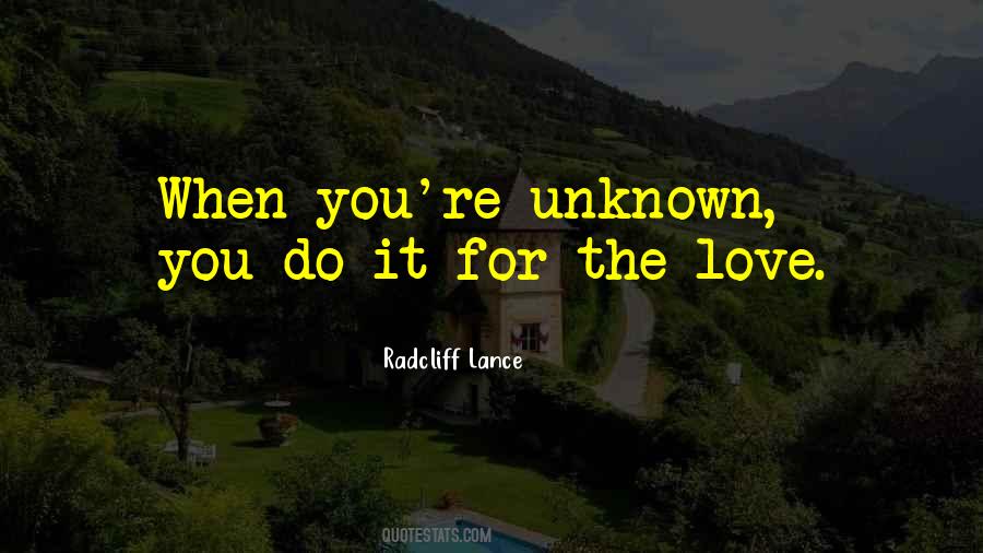 Quotes About The Unknown Love #199168