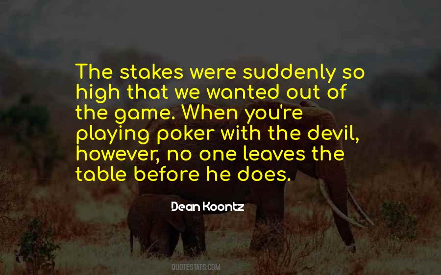 Quotes About Playing With The Devil #1429740
