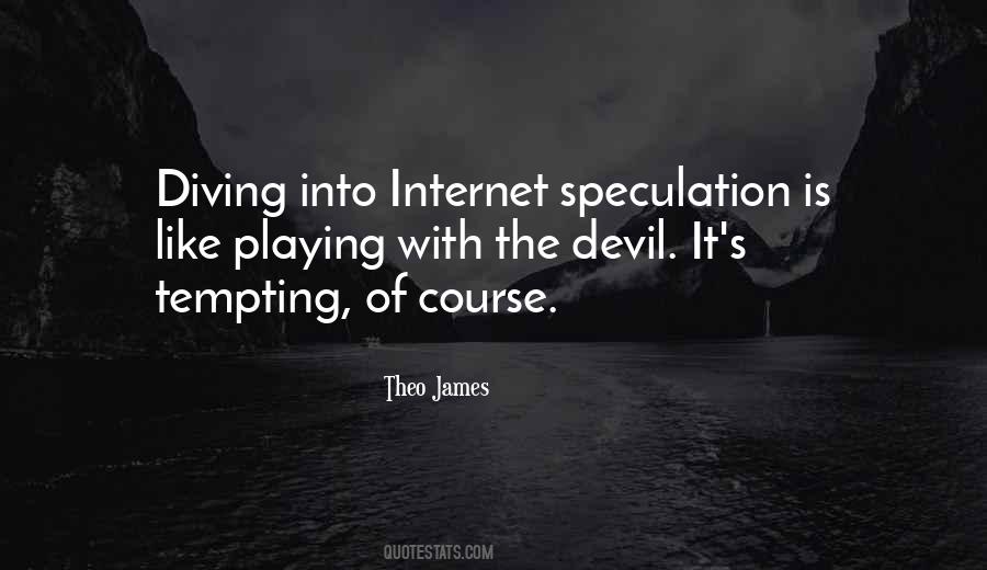 Quotes About Playing With The Devil #1535921