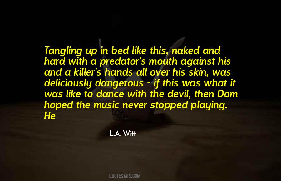 Quotes About Playing With The Devil #428588