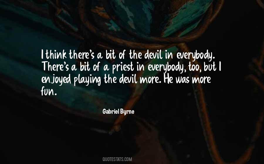 Quotes About Playing With The Devil #786187