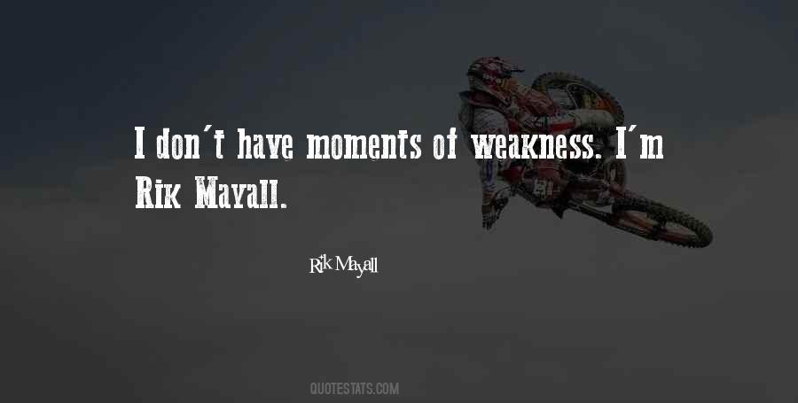 Quotes About Moments Of Weakness #1341658