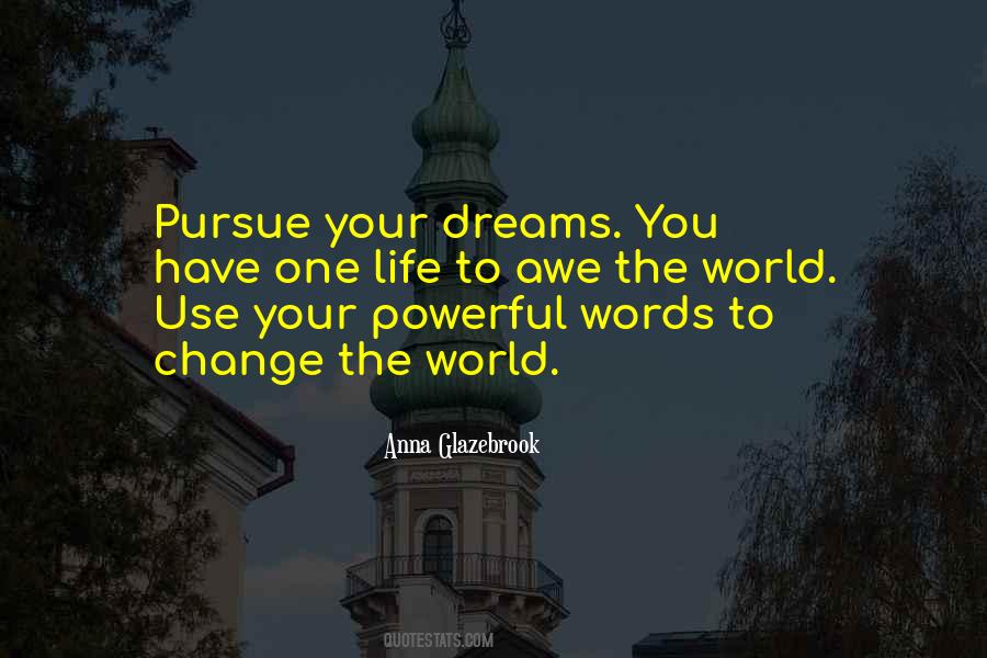 Quotes About Pursue Your Dreams #1345005