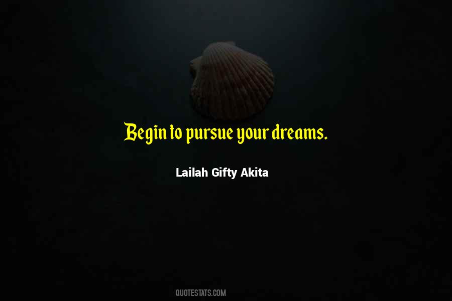 Quotes About Pursue Your Dreams #50255