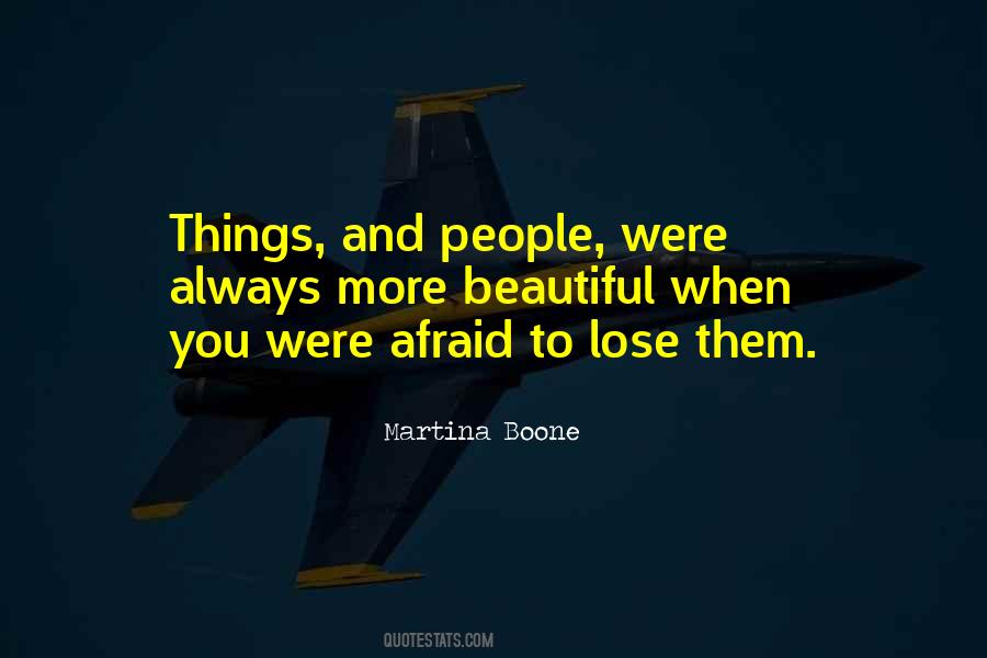 Quotes About Afraid To Lose #1444846