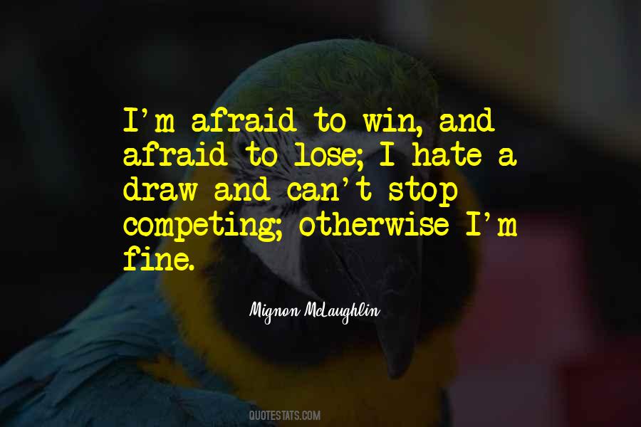 Quotes About Afraid To Lose #987832