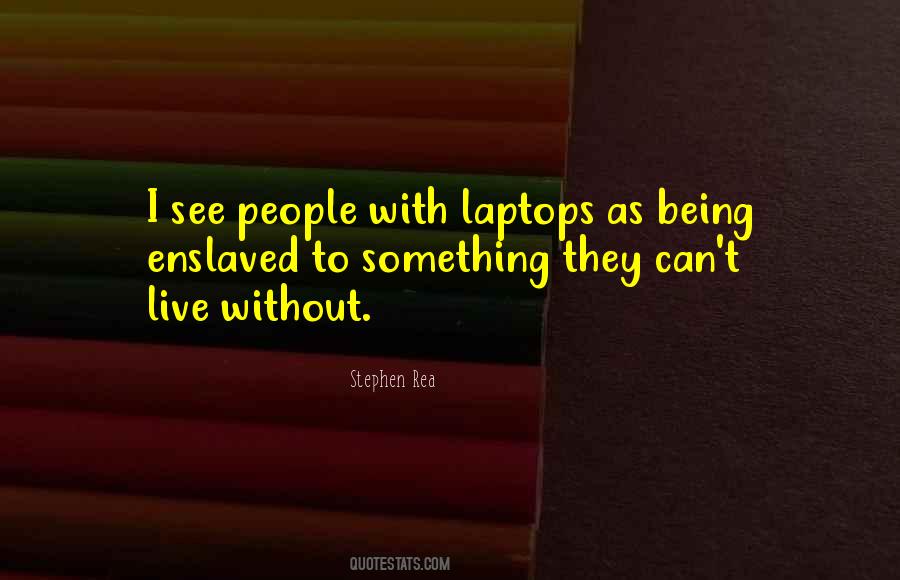 Quotes About Laptops #1022812