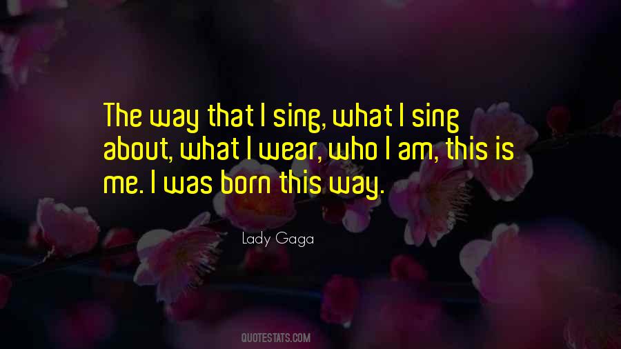 Quotes About Born This Way #1001111