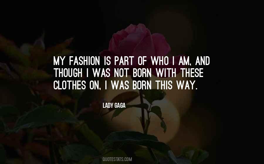 Quotes About Born This Way #1002172
