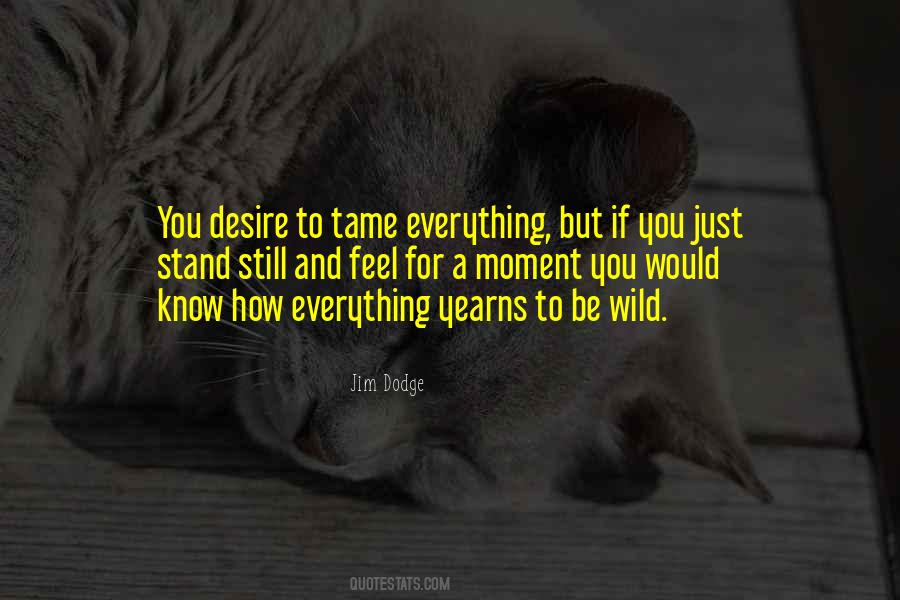 Quotes About Be Wild #1827624