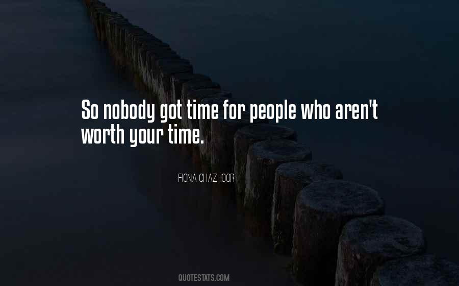 Quotes About Not Worth My Time #7531