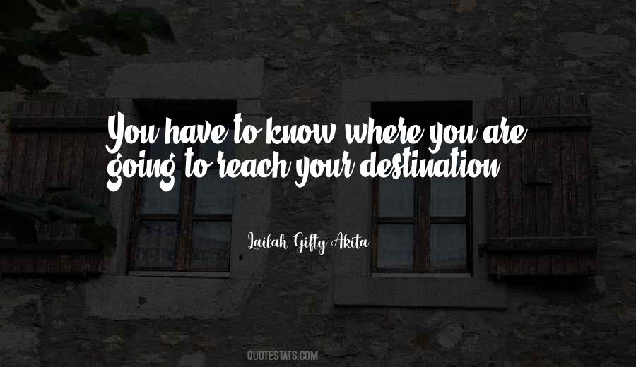 Quotes About Where You Are Going In Life #179376