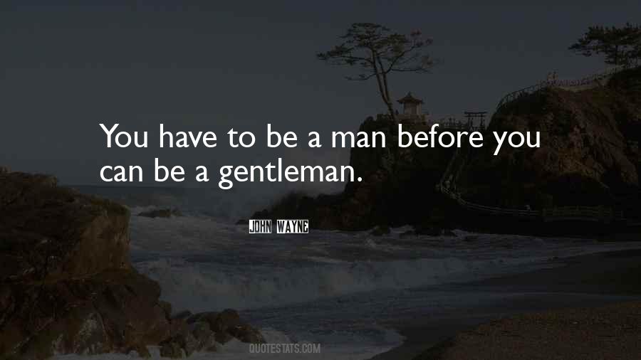 Be A Gentleman Quotes #863038
