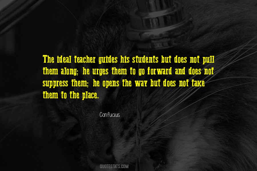 Quotes About The Ideal Teacher #1596917