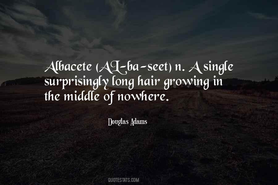 Quotes About The Middle Of Nowhere #1536915