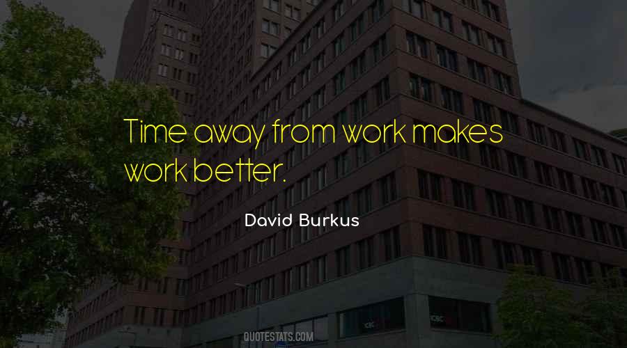 Quotes About Time Away From Work #1428748
