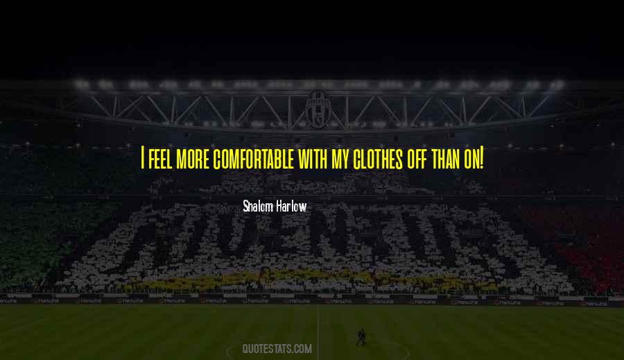 Quotes About Comfortable Clothes #1726485