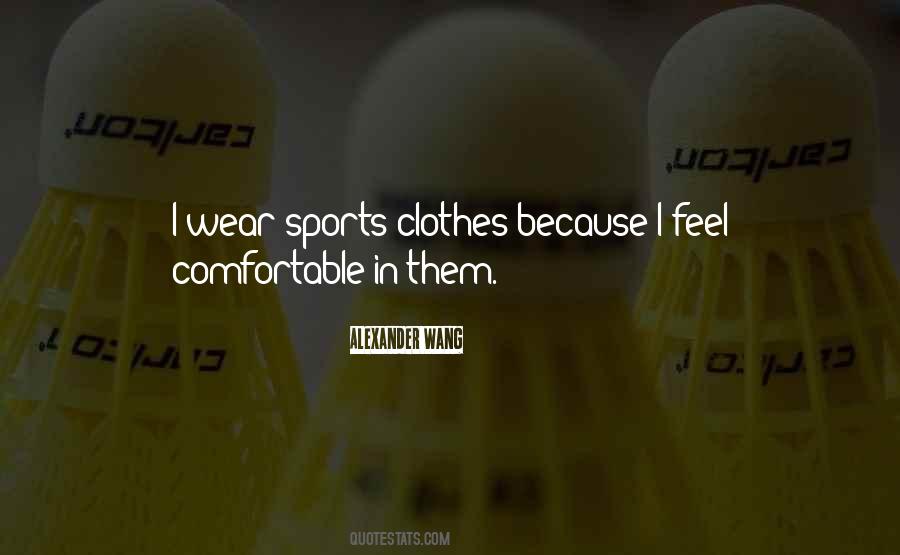 Quotes About Comfortable Clothes #477342