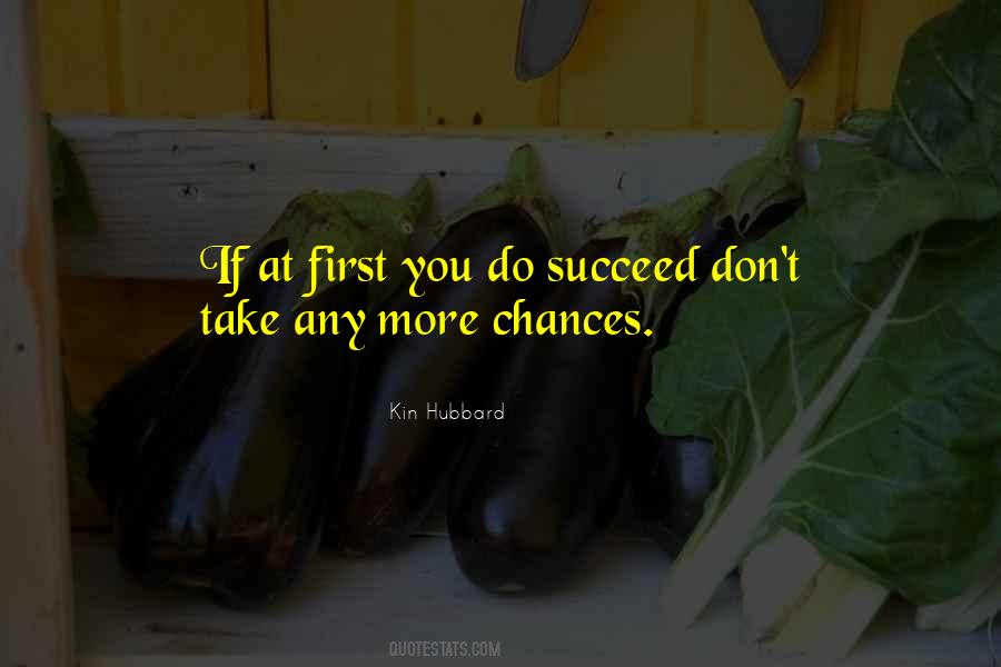 Take The First Chance Quotes #1351196