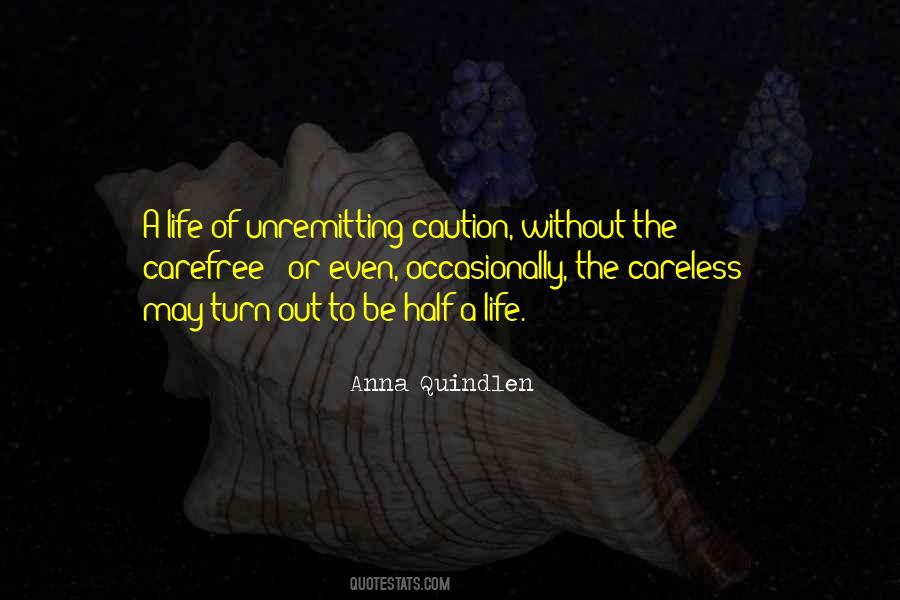 Quotes About Careless Life #1845427