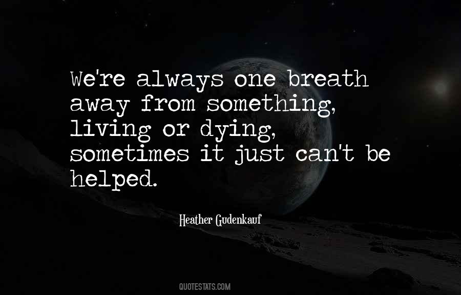 Quotes About Dying And Living #178100