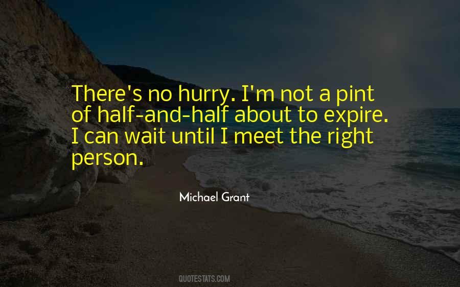 Quotes About Hurry Up And Wait #1483316