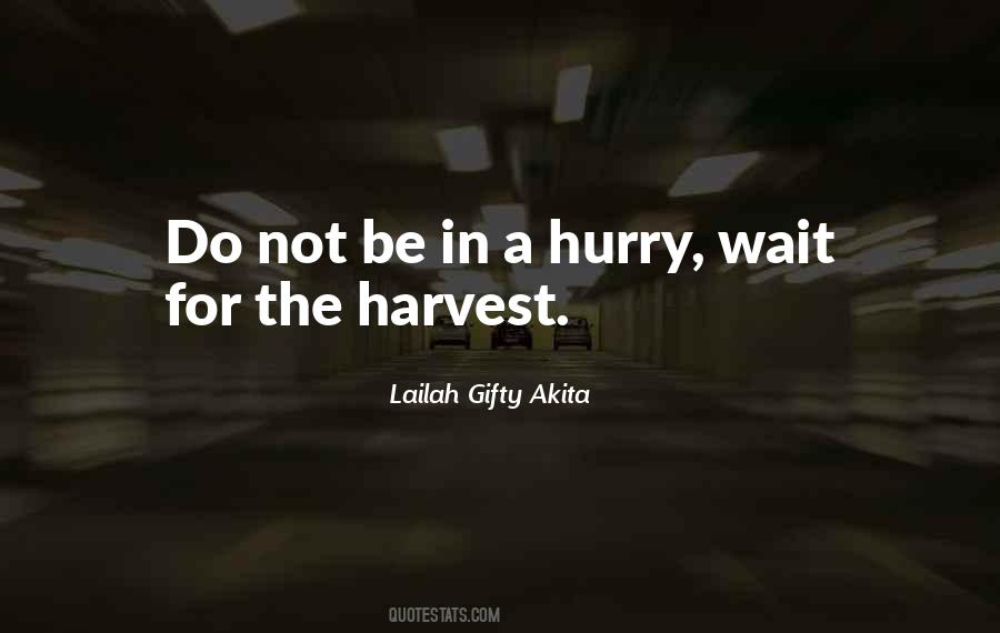 Quotes About Hurry Up And Wait #1769103