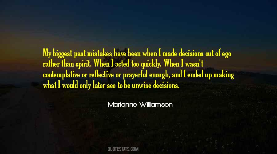 Quotes About Unwise Decisions #1089422