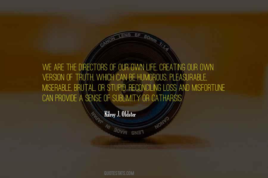 Quotes About Our Own Life #1199615