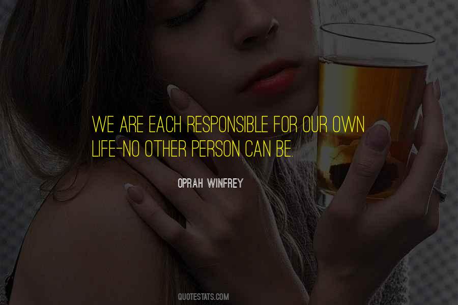 Quotes About Our Own Life #464121