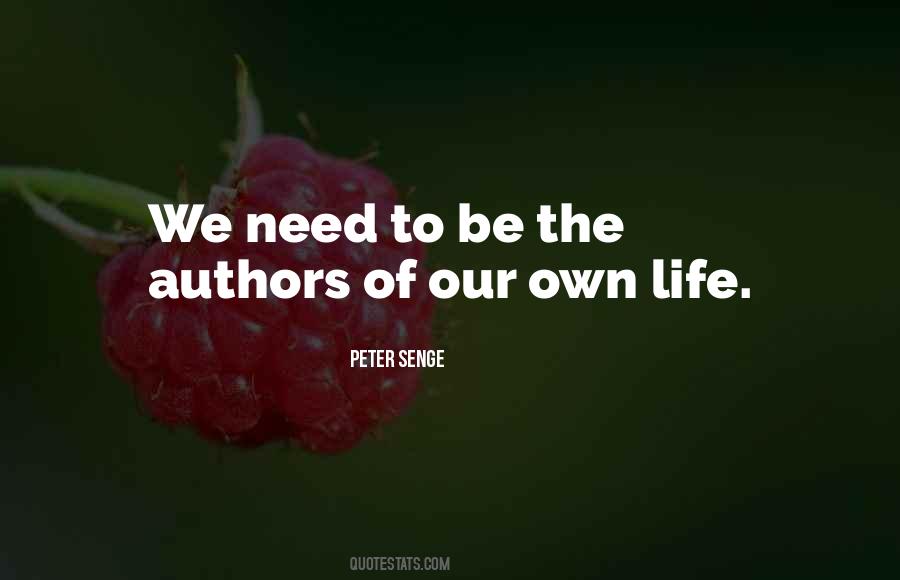 Quotes About Our Own Life #793446