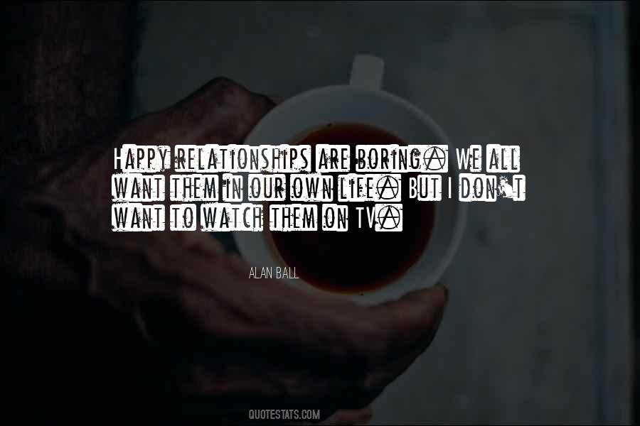 Quotes About Our Own Life #940570