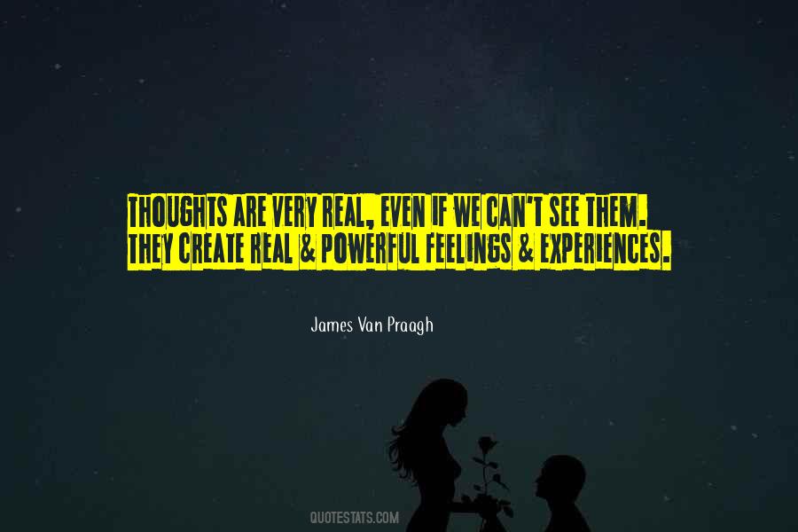 Thoughts Are Real Quotes #58569