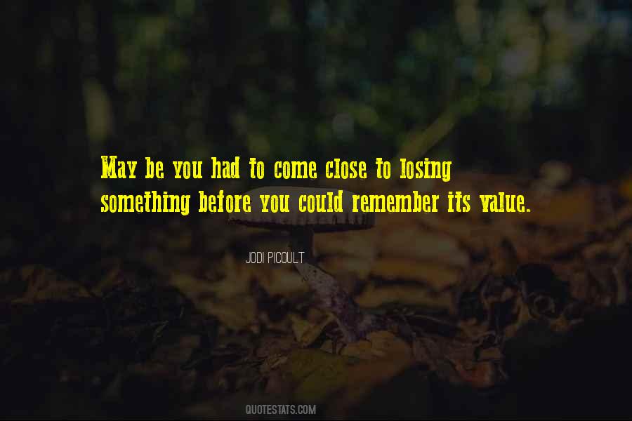 Quotes About Losing Someone Close #1570980