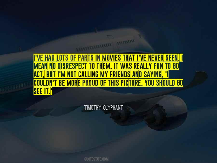 Quotes About Movies And Friends #296182