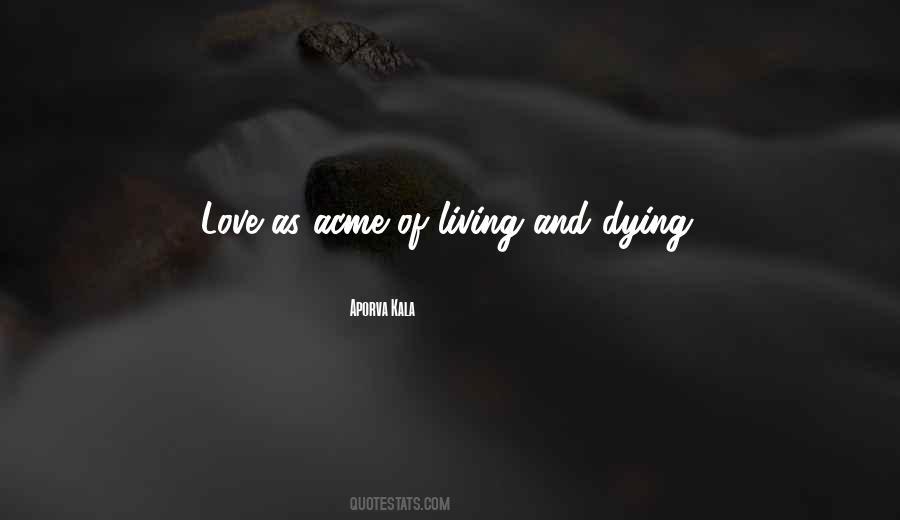 Quotes About Living And Dying #1206718