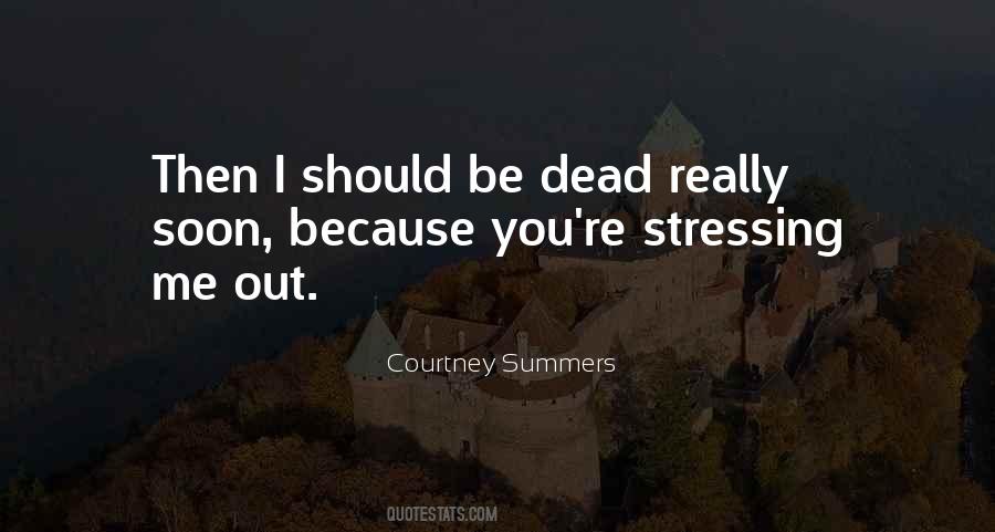 Quotes About Stressing Yourself Out #967