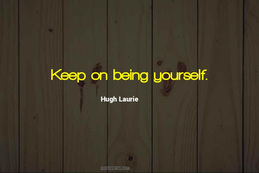 Quotes About Being Yourself #1317004