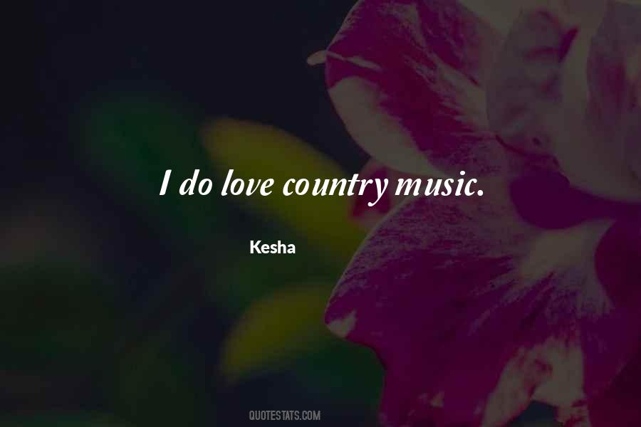 Quotes About Country Music Love #1000887