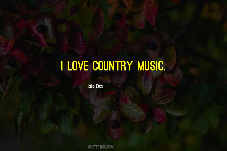 Quotes About Country Music Love #1097226