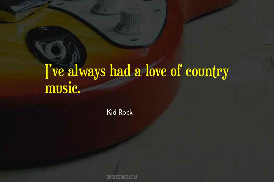 Quotes About Country Music Love #1199010