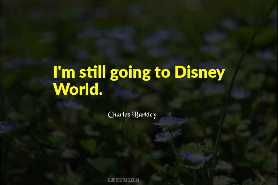 Quotes About Disney World #1048241