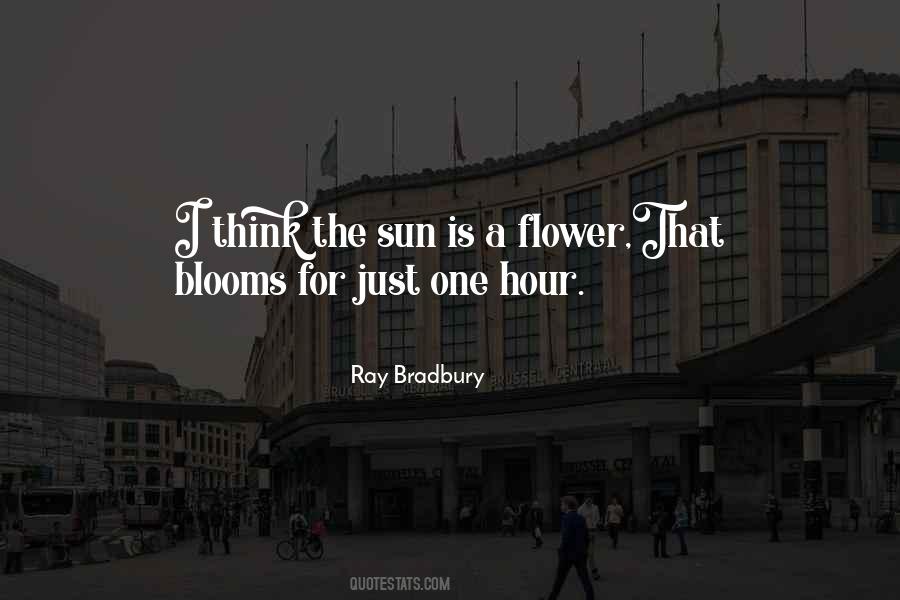 Quotes About Flower Blooms #1179220