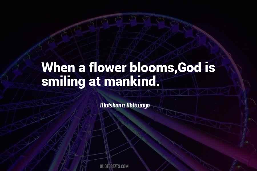 Quotes About Flower Blooms #1374676