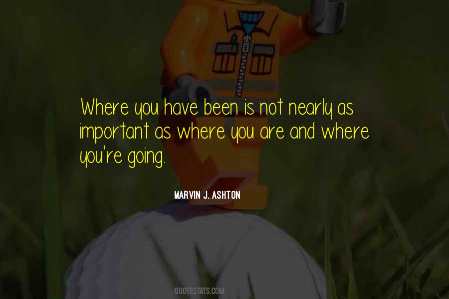 Quotes About Where You Have Been #105103