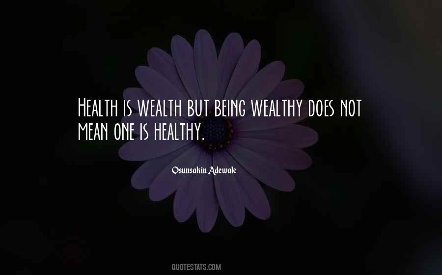 Healthy Wealthy Quotes #1796572