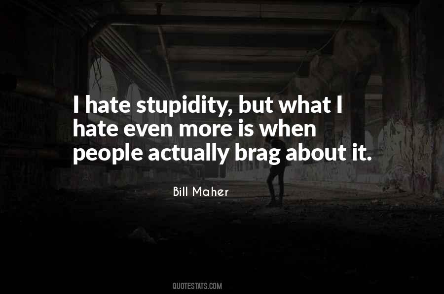Quotes About Ignorance And Hate #1344443