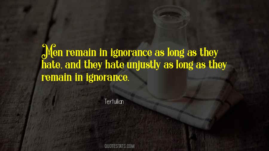 Quotes About Ignorance And Hate #847212